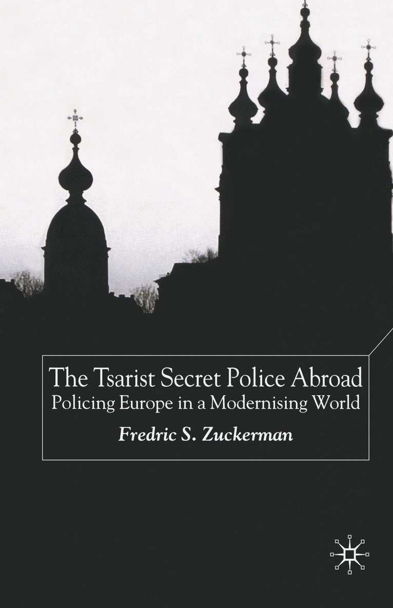 F. Zuckerman - Tsarist Secret Police Abroad, Häftad
