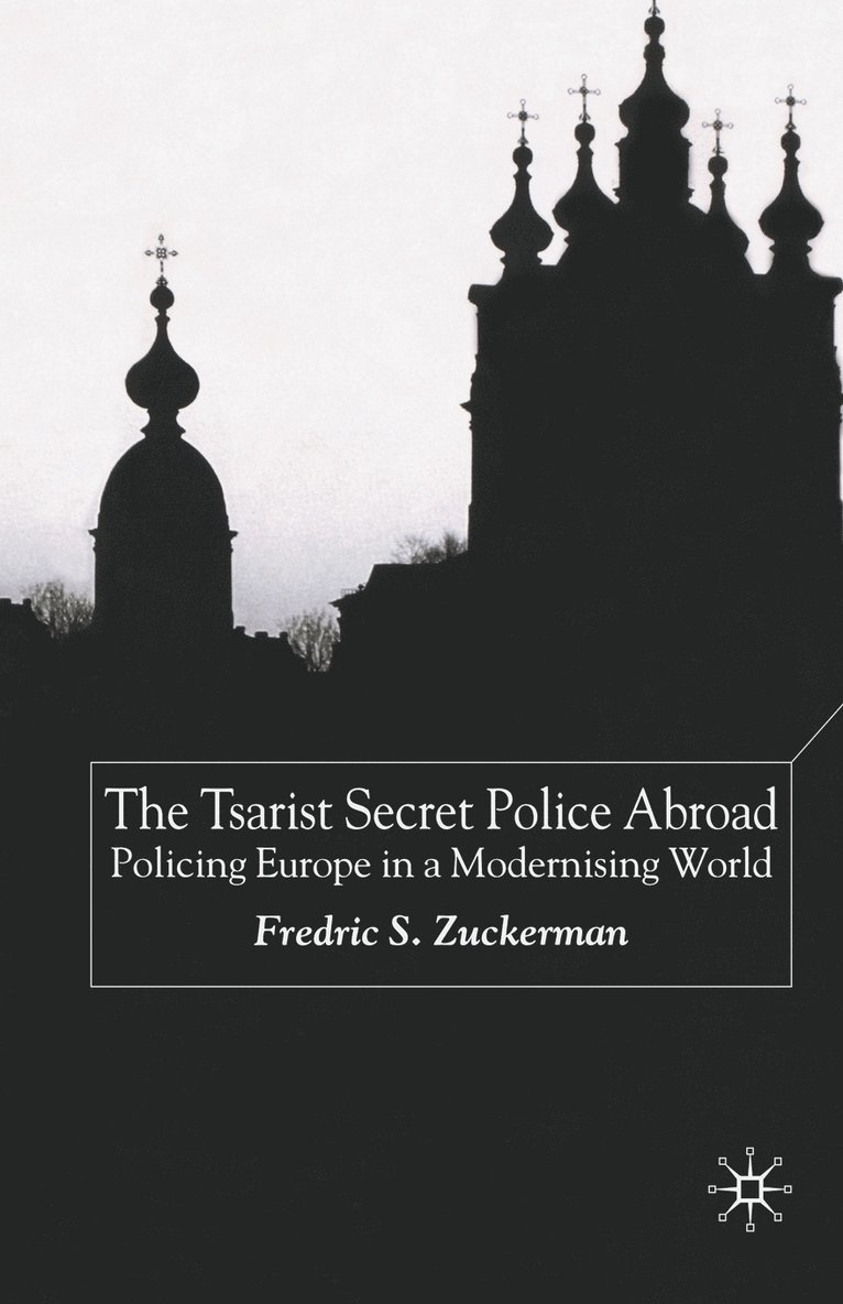 The Tsarist Secret Police Abroad 1