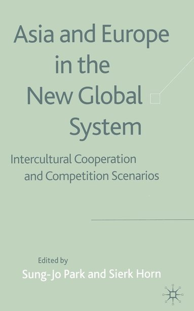 bokomslag Asia and Europe in the New Global System