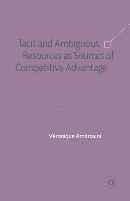 bokomslag Tacit and Ambiguous Resources as Sources of Competitive Advantage