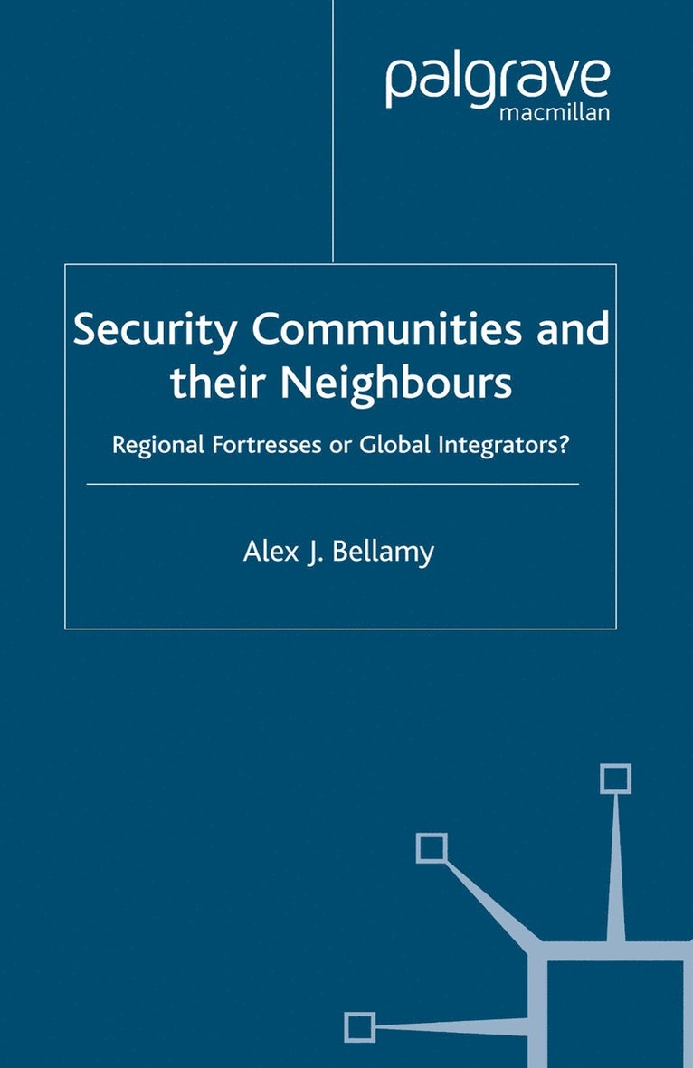A. Bellamy - Security Communities and their Neighbours, Häftad