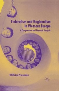 bokomslag Federalism and Regionalism in Western Europe