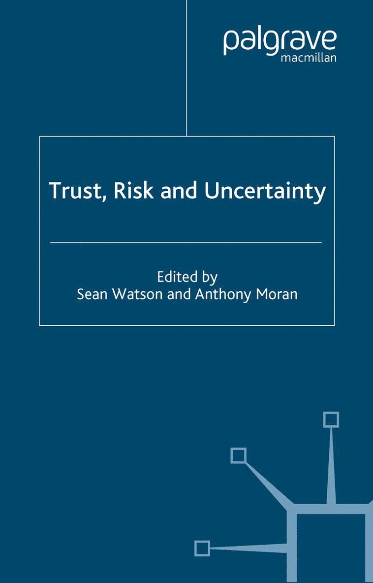 S. Watson, A. Moran - Trust, Risk and Uncertainty, Häftad