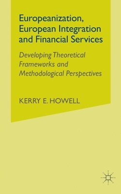 Europeanization, European Integration and Financial Services 1