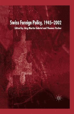Swiss Foreign Policy, 1945-2002 1