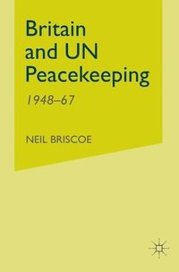 bokomslag Britain and UN Peacekeeping