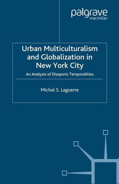 M. Laguerre - Urban Multiculturalism and Globalization in New York City, Häftad