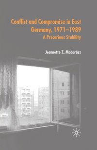 bokomslag Conflict and Compromise in East Germany, 1971-1989