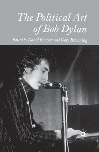 bokomslag The Political Art of Bob Dylan