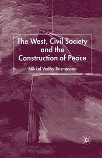 bokomslag West, Civil Society and the Construction of Peace