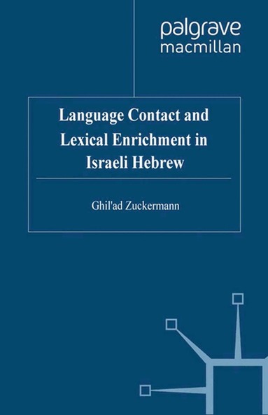 G. Zuckermann - Language Contact and Lexical Enrichment in Israeli Hebrew, Häftad