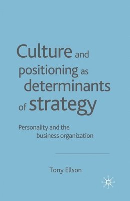 Culture and Positioning as Determinants of Strategy 1