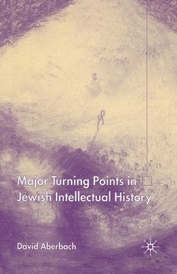 bokomslag Major Turning Points in Jewish Intellectual History