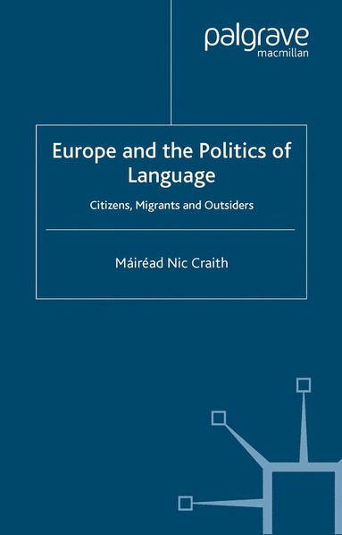 Mairead Nic Craith, Kenneth A. Loparo, Máiréad Nic Craith - Europe and the Politics of Language, Häftad