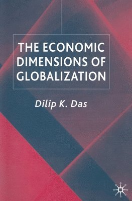 D. Das - Economic Dimensions of Globalization, Häftad