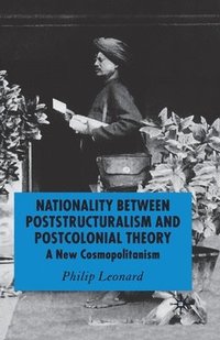 bokomslag Nationality Between Poststructuralism and Postcolonial Theory