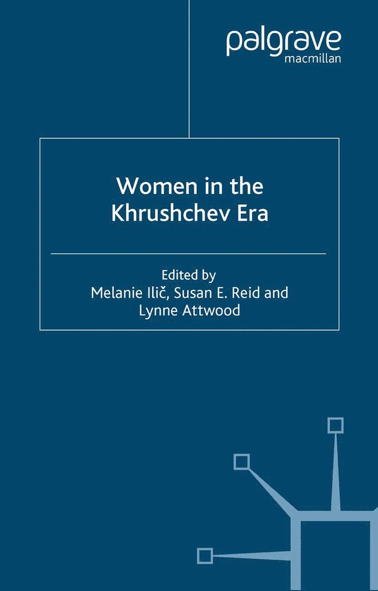 M. Ilic, S. Reid, L. Attwood, M. ILIC - Women in the Khrushchev Era, Häftad