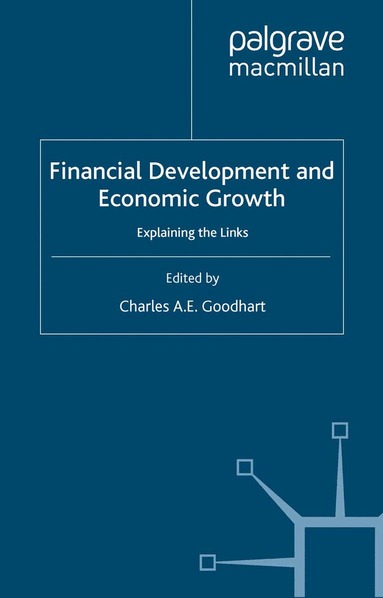 C. Goodhart - Financial Development and Economic Growth, Häftad