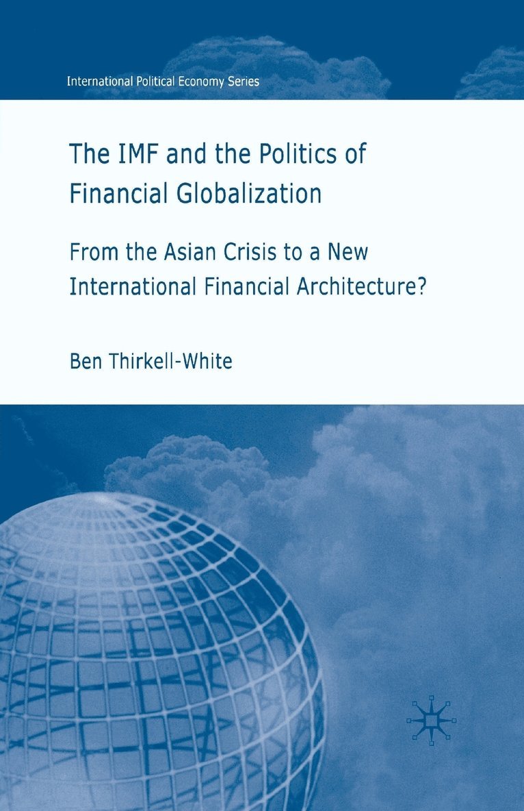 IMF and the Politics of Financial Globalization 1