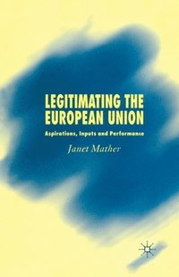 bokomslag Legitimating the European Union