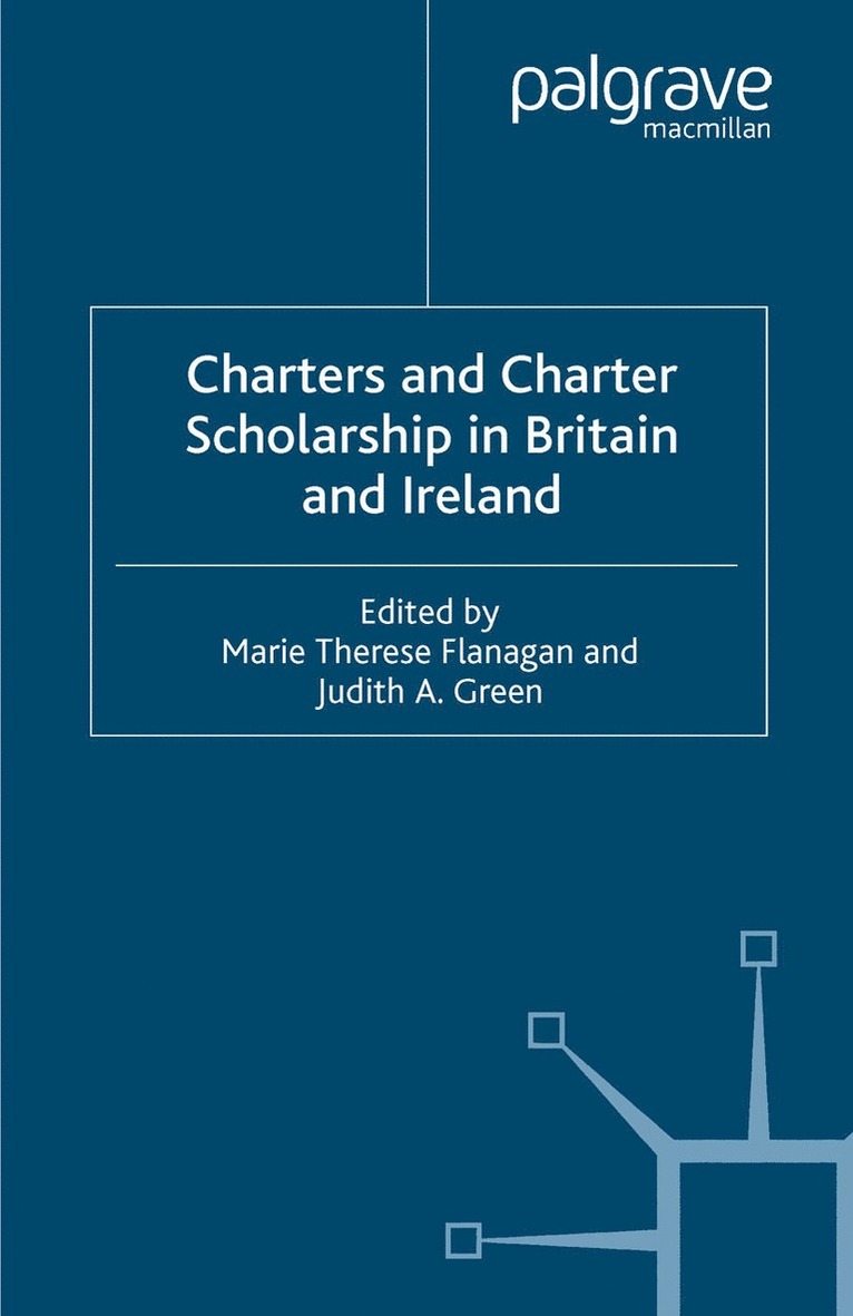 M. Flanagan, J. Green - Charters and Charter Scholarship in Britain and Ireland, Häftad