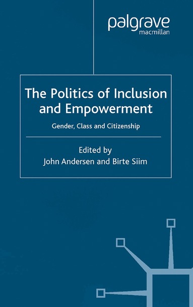 J. Andersen, B. Siim - Politics of Inclusion and Empowerment, Häftad