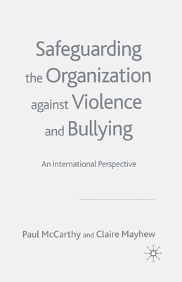 bokomslag Safeguarding the Organization Against Violence and Bullying