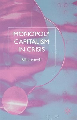 bokomslag Monopoly Capitalism in Crisis