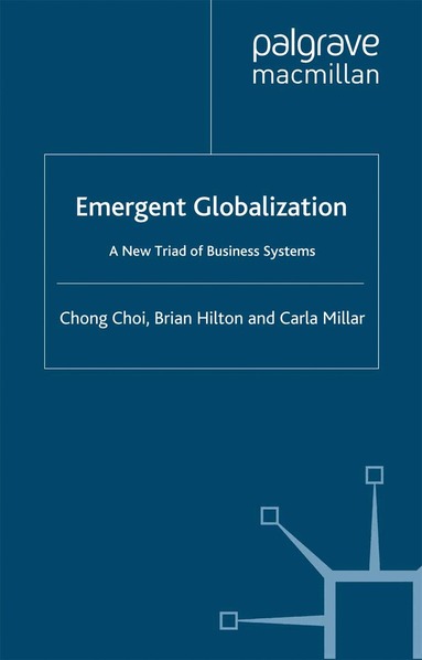 C. Choi, B. Hilton - Emergent Globalization, Häftad