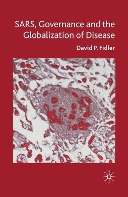 bokomslag SARS, Governance and the Globalization of Disease