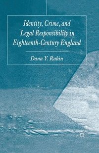 bokomslag Identity, Crime and Legal Responsibility in Eighteenth-Century England