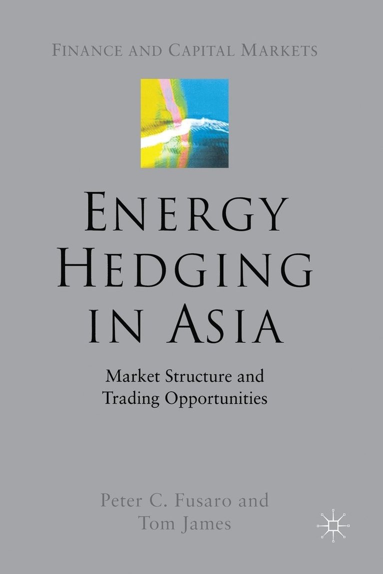 Energy Hedging in Asia: Market Structure and Trading Opportunities 1