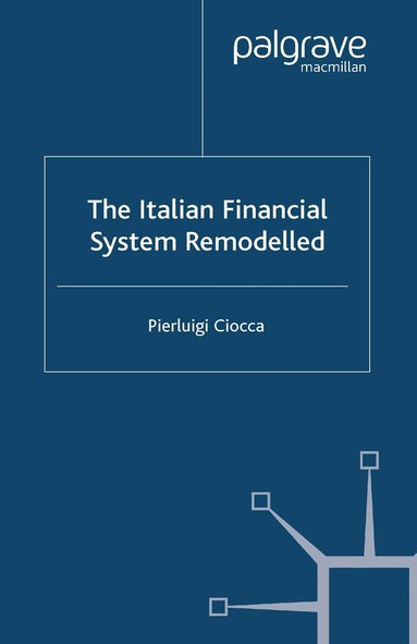 P. Ciocca - Italian Financial System Remodelled, Häftad