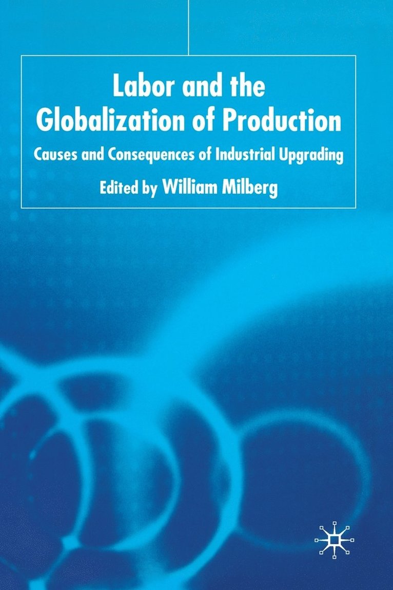 Labor and the Globalization of Production 1