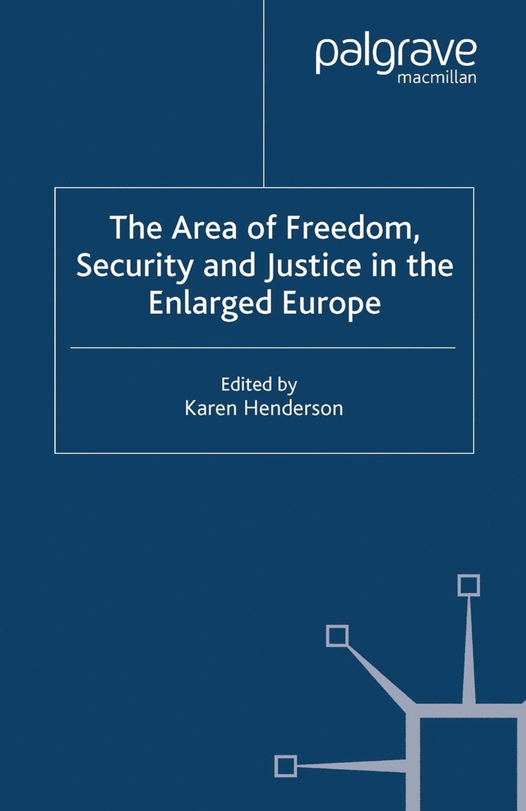 The Area of Freedom, Security and Justice in the Enlarged Europe 1