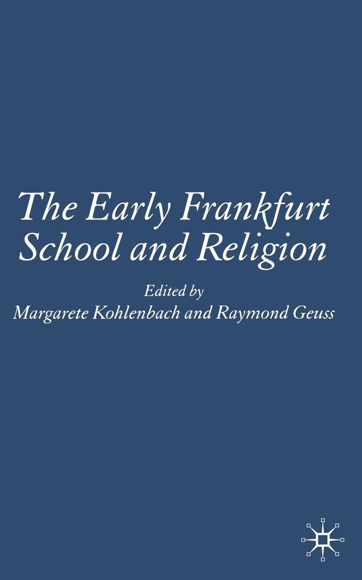 The Early Frankfurt School and Religion 1