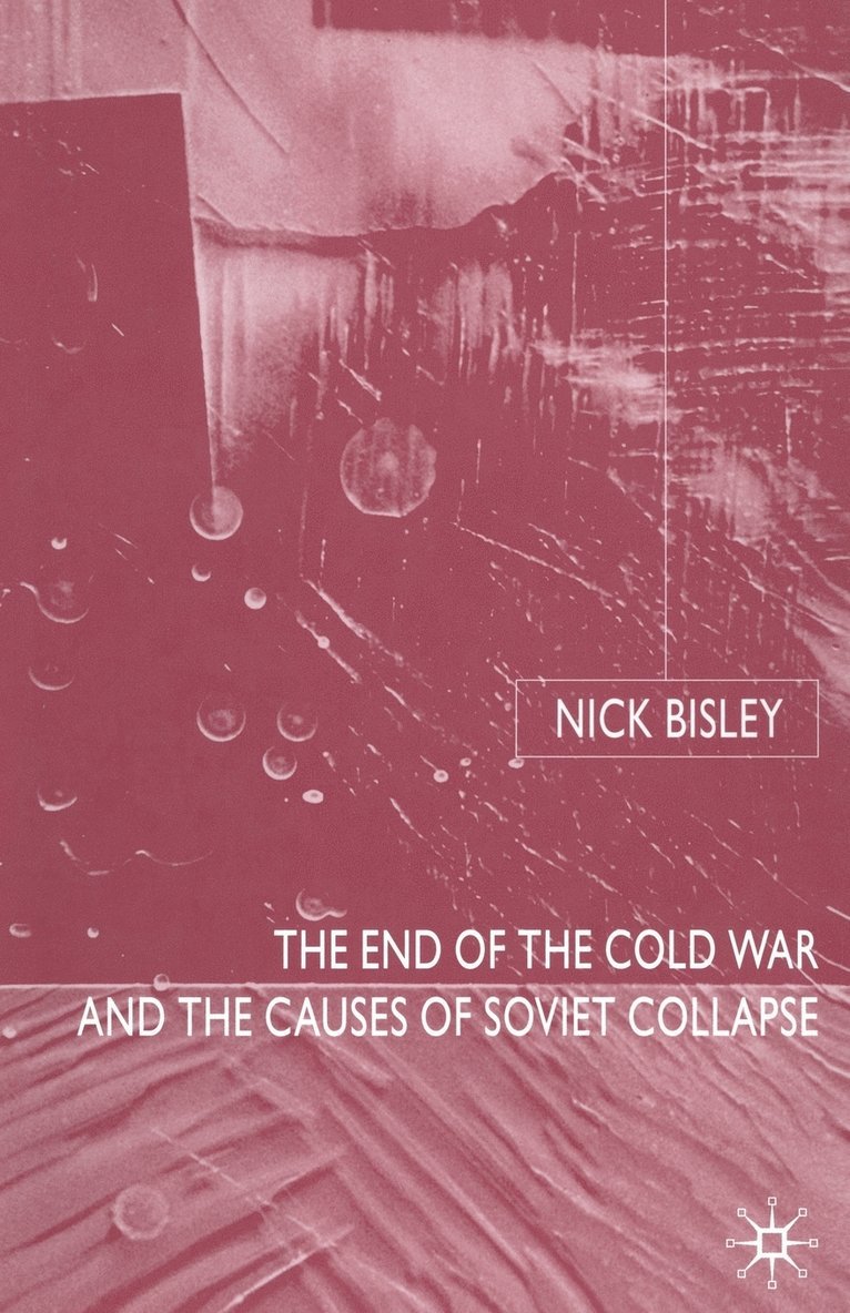 The End of the Cold War and the Causes of Soviet Collapse 1