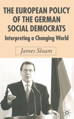 J. Sloam - European Policy of the German Social Democrats, Häftad