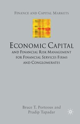 Economic Capital and Financial Risk Management for Financial Services Firms and Conglomerates 1