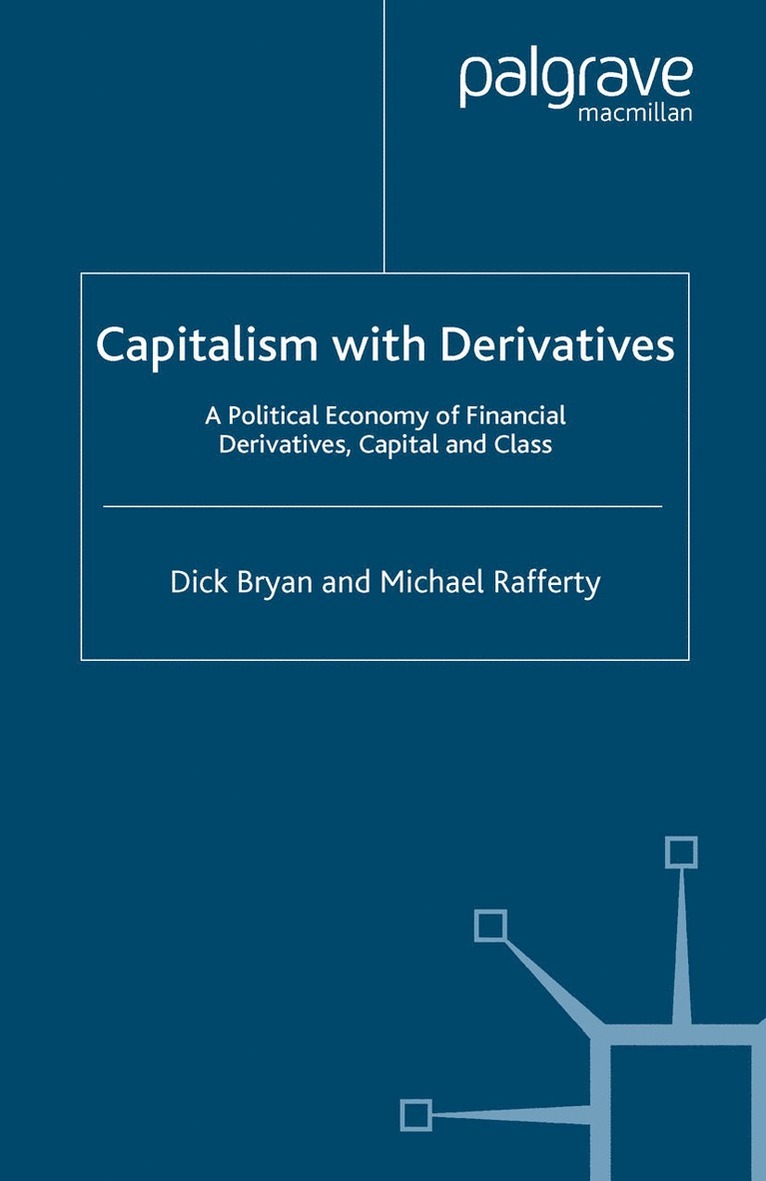 D. Bryan, M. Rafferty - Capitalism With Derivatives, Häftad