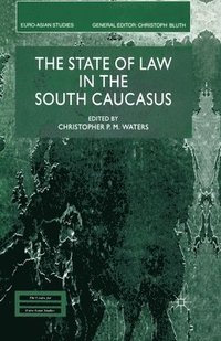 bokomslag The State of Law in the South Caucasus