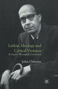 bokomslag Larkin, Ideology and Critical Violence