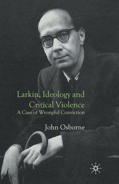 bokomslag Larkin, Ideology and Critical Violence