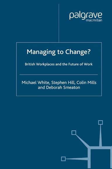 M. White, S. Hill - Managing To Change?, Häftad