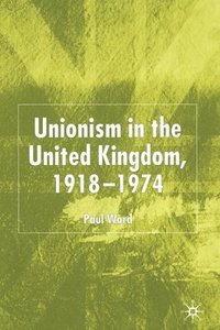 bokomslag Unionism in the United Kingdom, 1918-1974