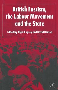 bokomslag British Fascism, the Labour Movement and the State