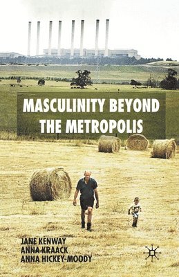 Masculinity Beyond the Metropolis 1