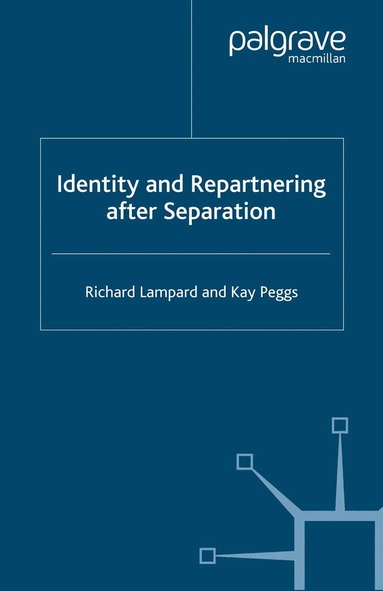 R. Lampard, K. Peggs - Identity and Repartnering After Separation, Häftad