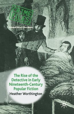 bokomslag Rise of the Detective in Early Nineteenth-Century Popular Fiction