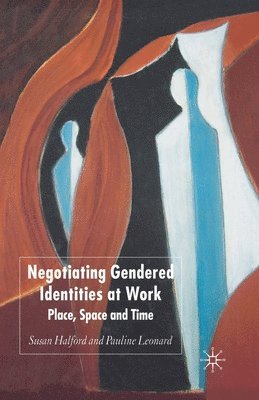S. Halford - Negotiating Gendered Identities at Work, Häftad